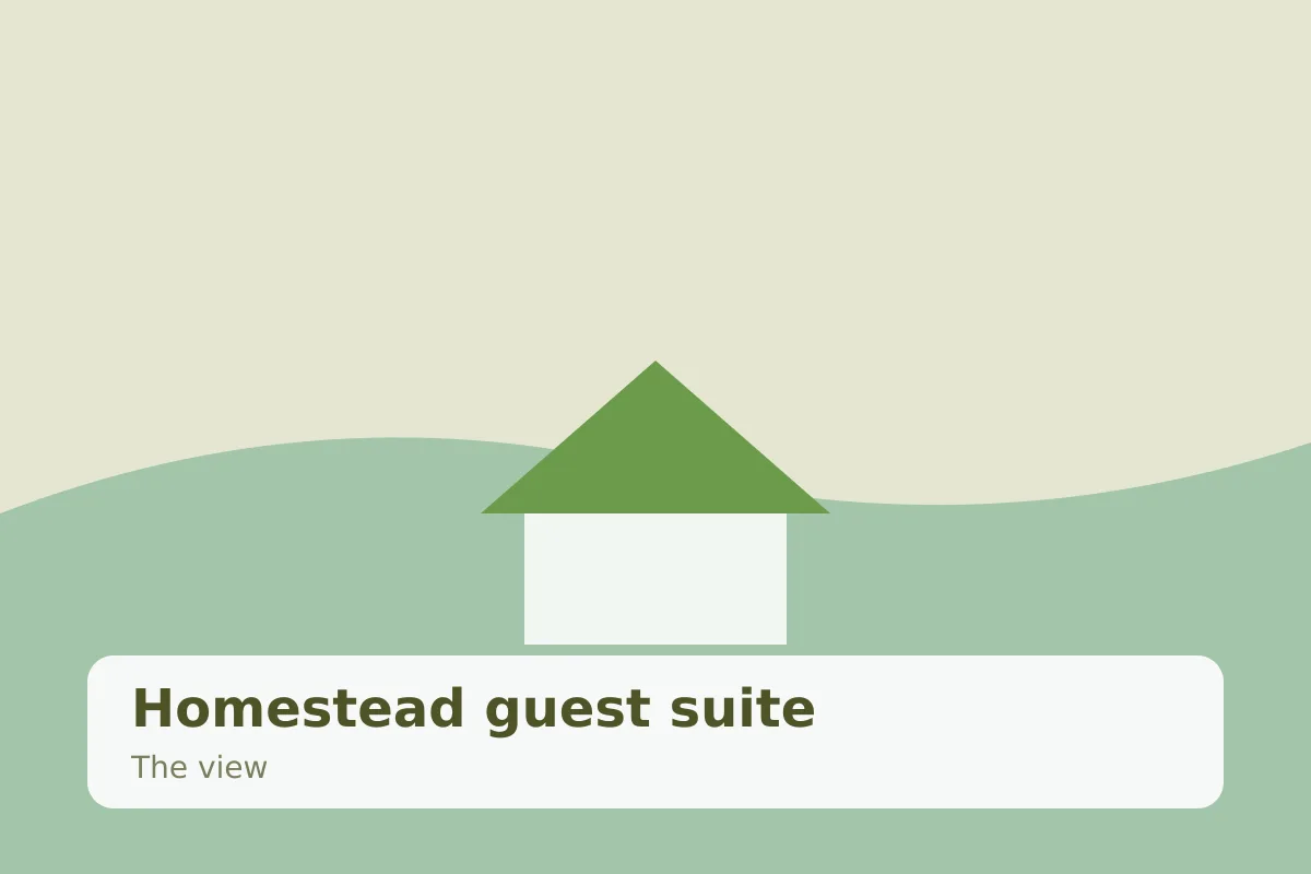 Homestead guest suite — the view